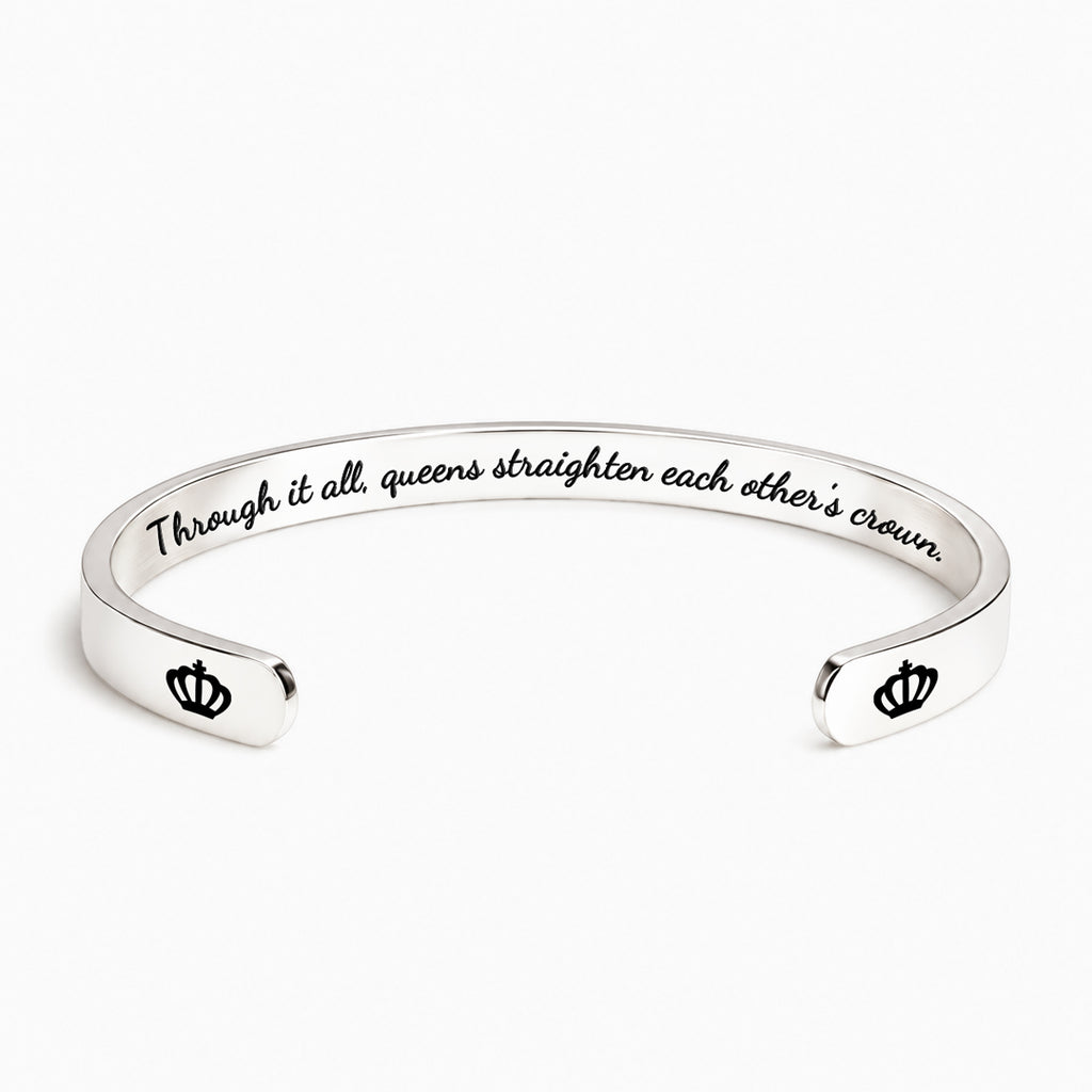 Through It All Queens Straighten Each Other's Crown Bangle