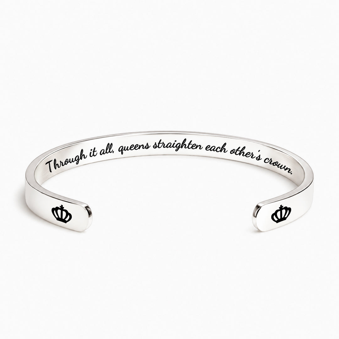 Through It All Queens Straighten Each Other's Crown Bangle