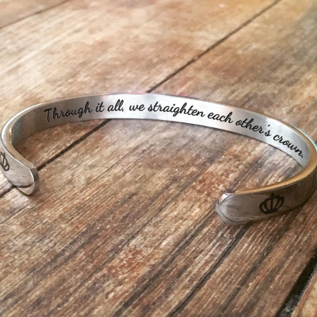 To My Besties – Through It All We Straighten Each Other's Crown Bangle