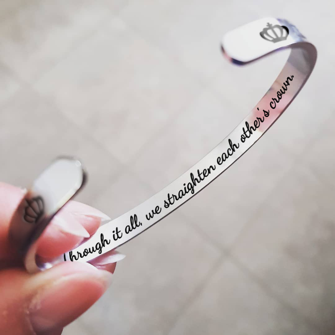To My Besties – Through It All We Straighten Each Other's Crown Bangle
