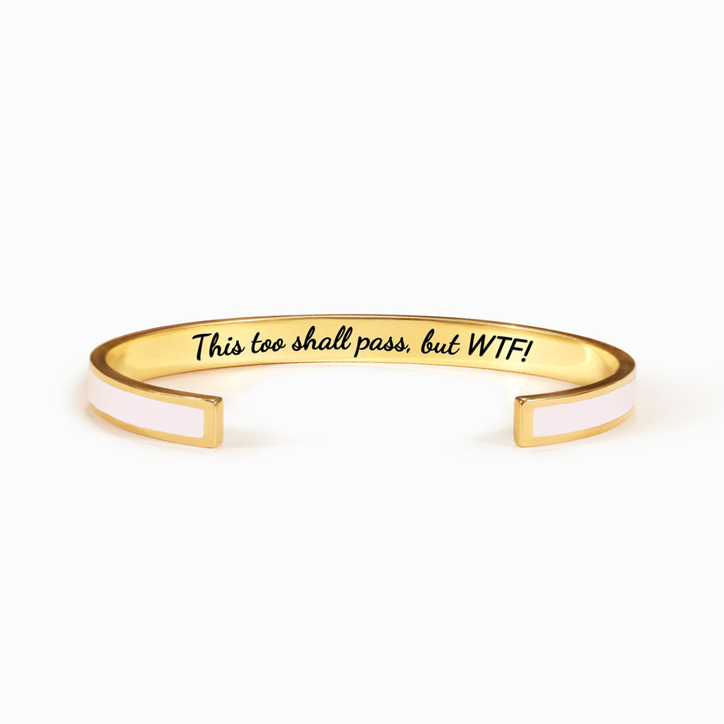 This Too Shall Pass But WTF Color Bangle