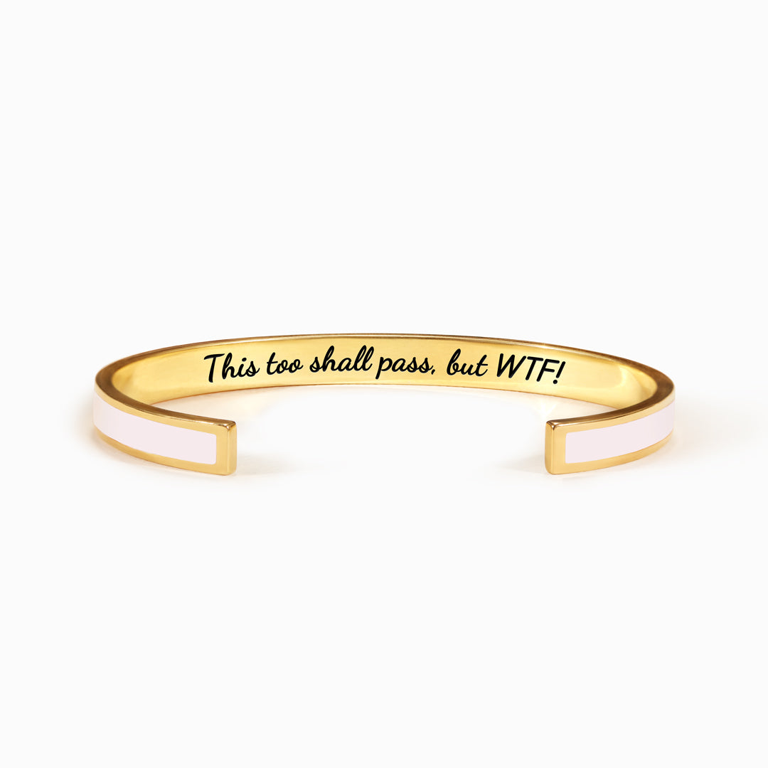 This Too Shall Pass But WTF Color Bangle