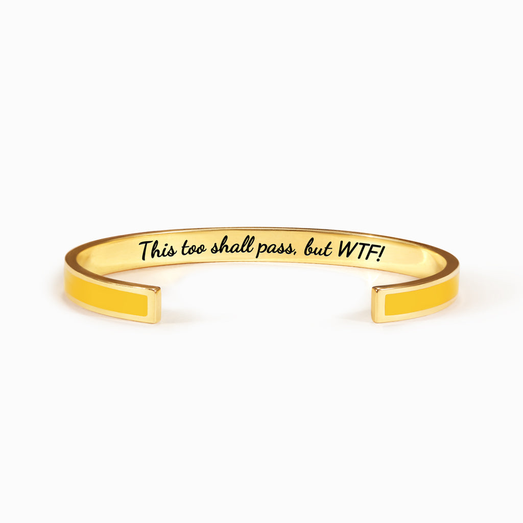 This Too Shall Pass But WTF Color Bangle