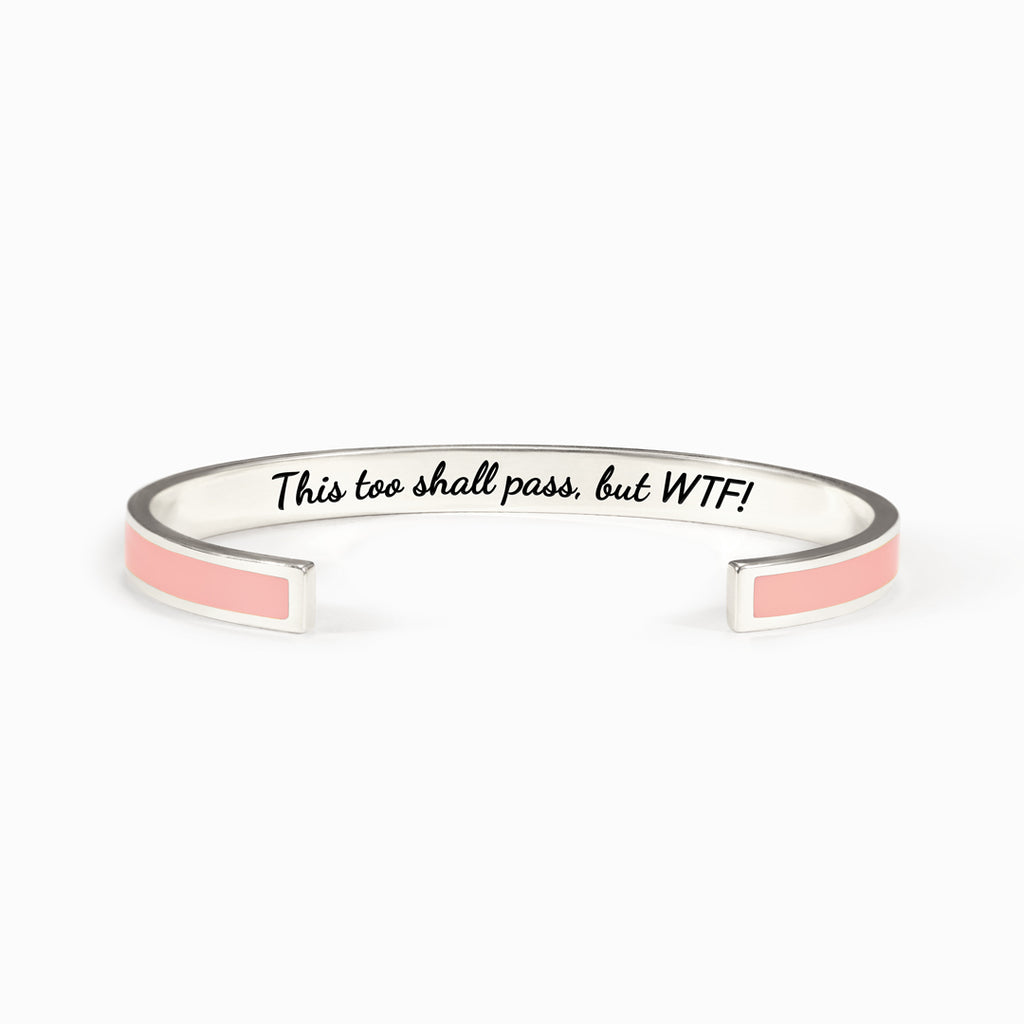 This Too Shall Pass But WTF Color Bangle