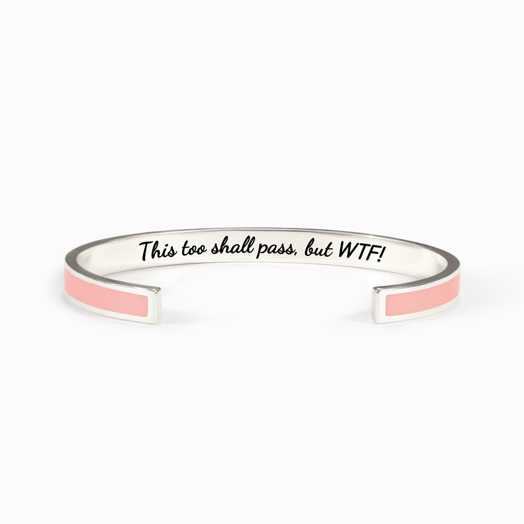 This Too Shall Pass But WTF Color Bangle
