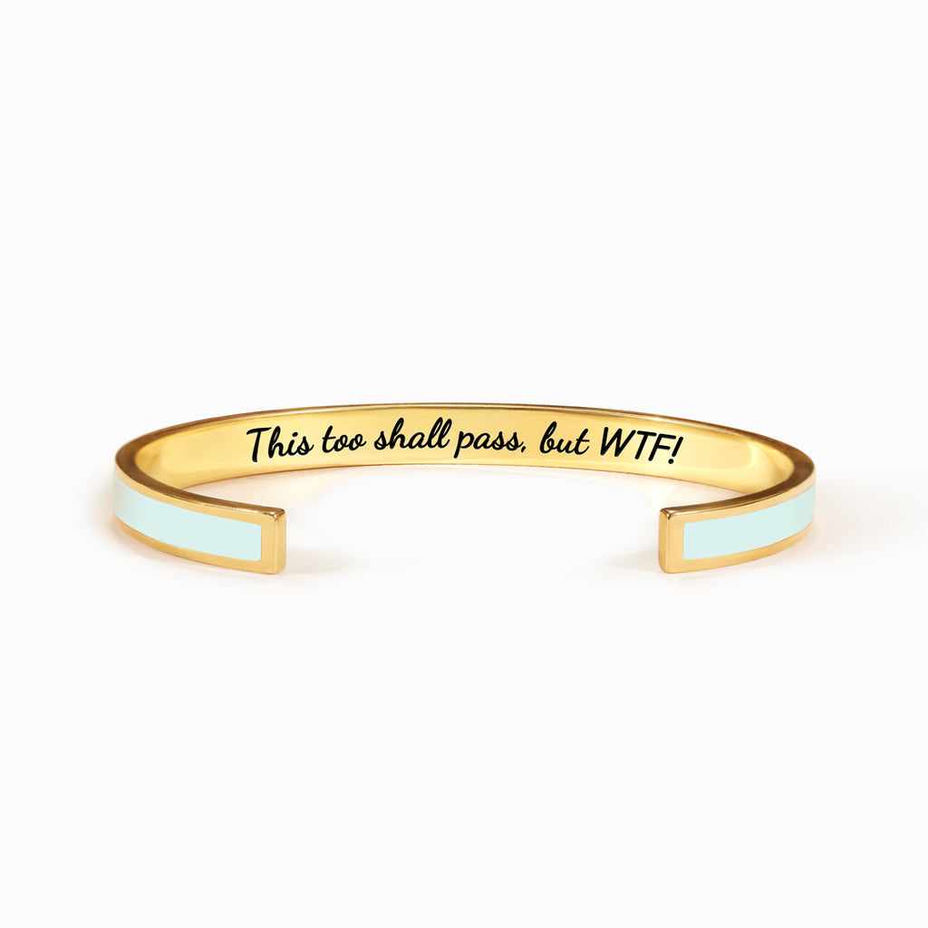This Too Shall Pass But WTF Color Bangle