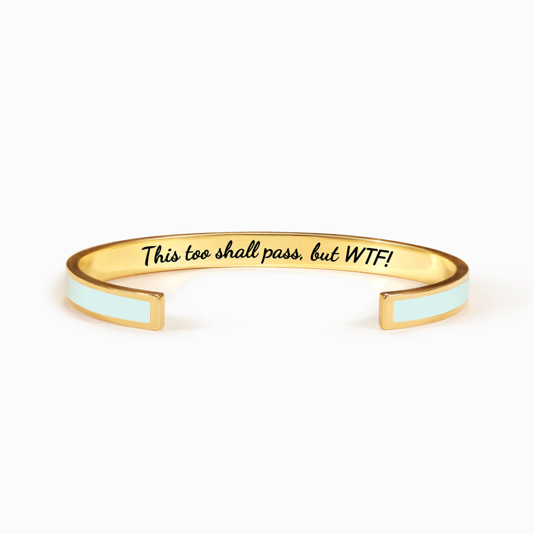 This Too Shall Pass But WTF Color Bangle