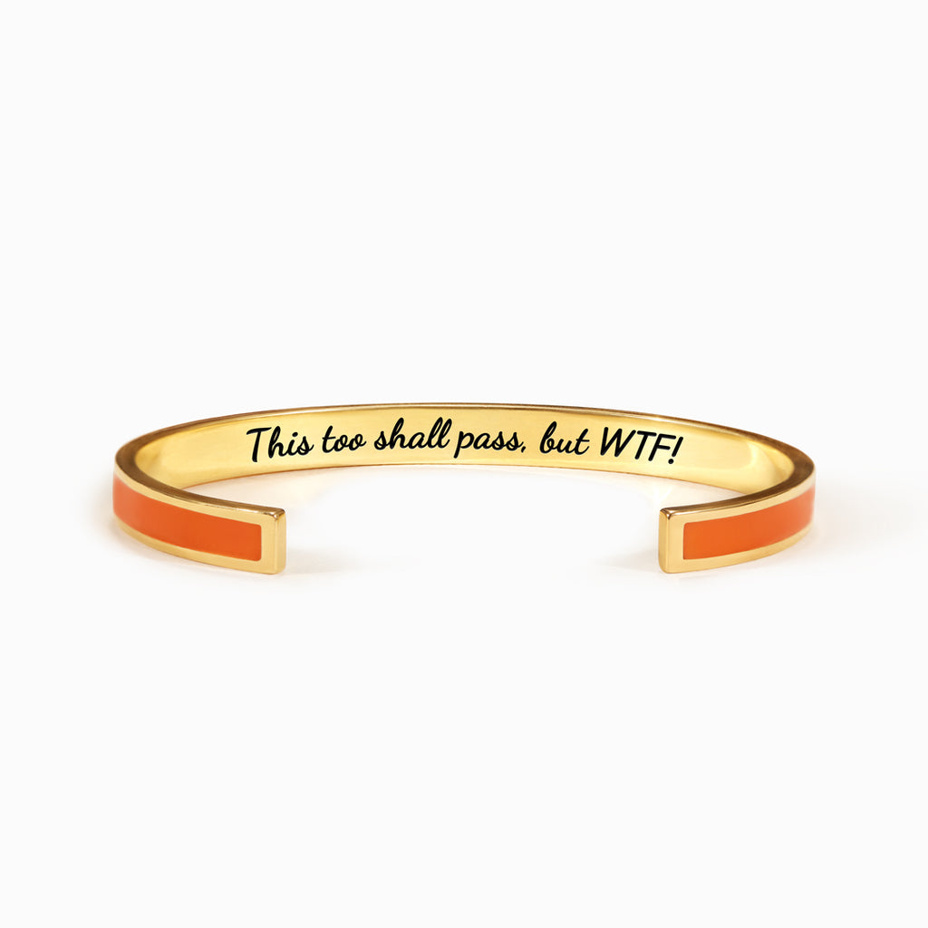 This Too Shall Pass But WTF Color Bangle