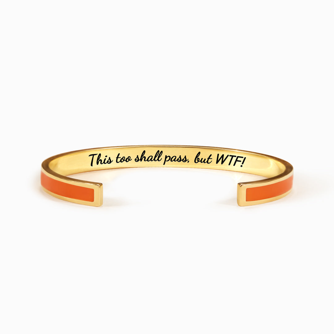 This Too Shall Pass But WTF Color Bangle