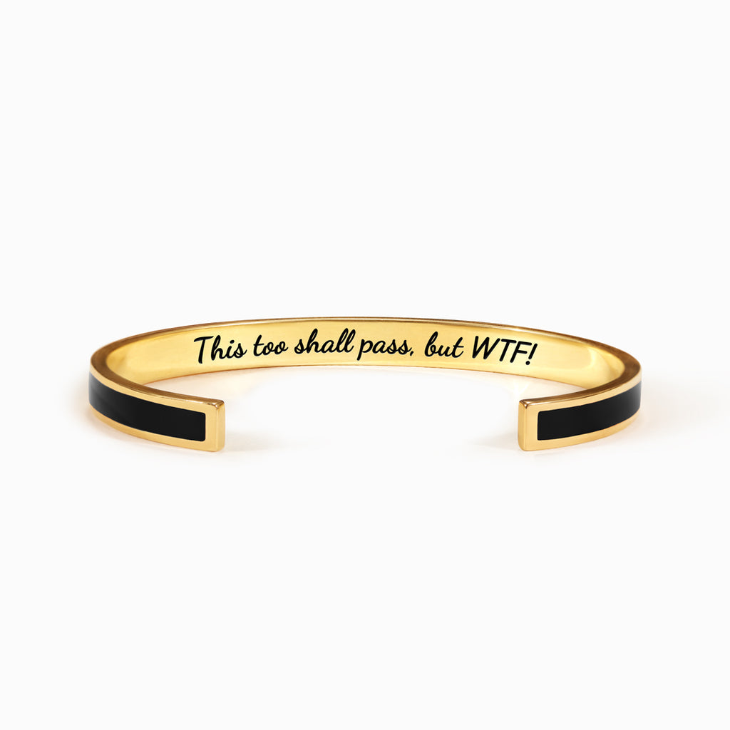 This Too Shall Pass But WTF Color Bangle