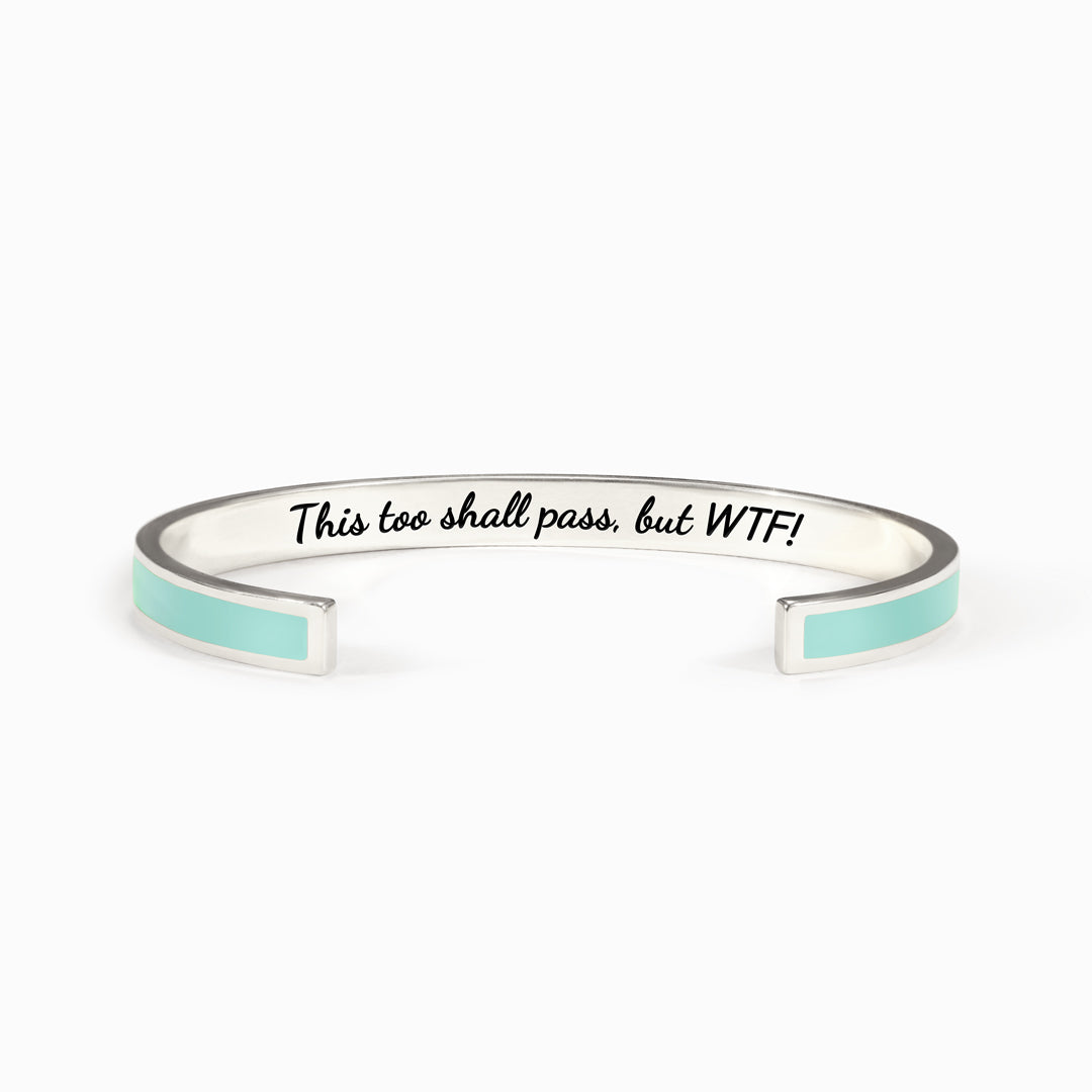 This Too Shall Pass But WTF Color Bangle
