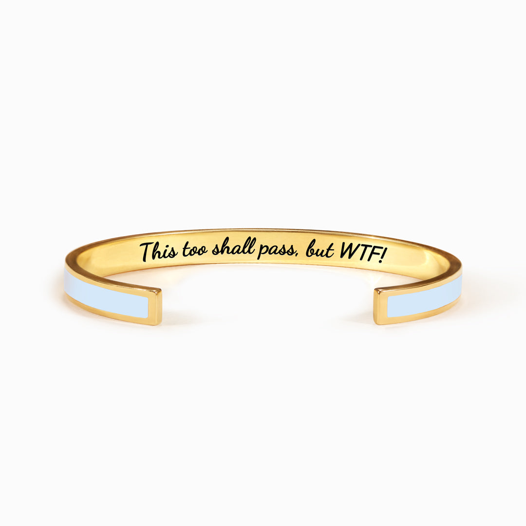 This Too Shall Pass But WTF Color Bangle